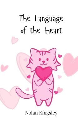 The Language of the Heart - Nolan Kingsley - cover