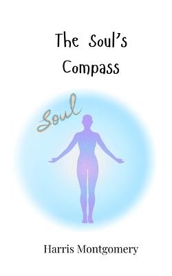 The Soul's Compass - Harris Montgomery - cover
