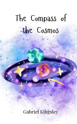 The Compass of the Cosmos - Gabriel Kingsley - cover