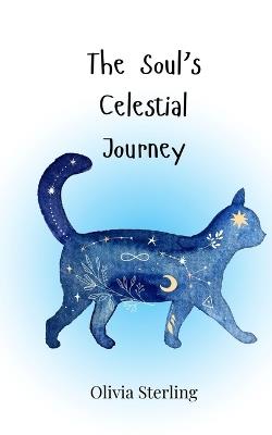 The Soul's Celestial Journey - Olivia Sterling - cover