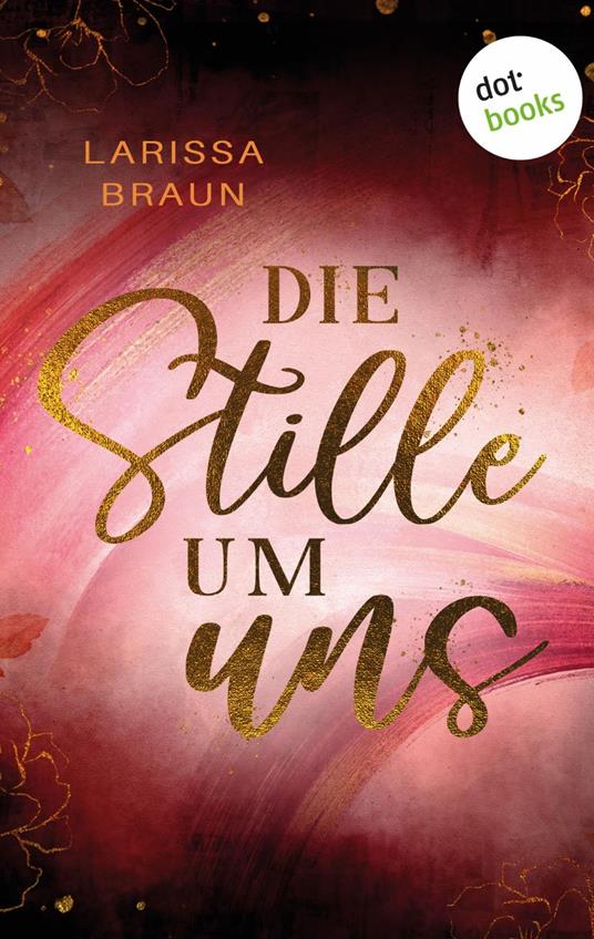 Die Stille um uns - Larissa Braun - ebook
