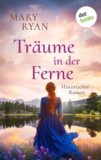 Träume in der Ferne – Die irische Auswanderer-Saga
