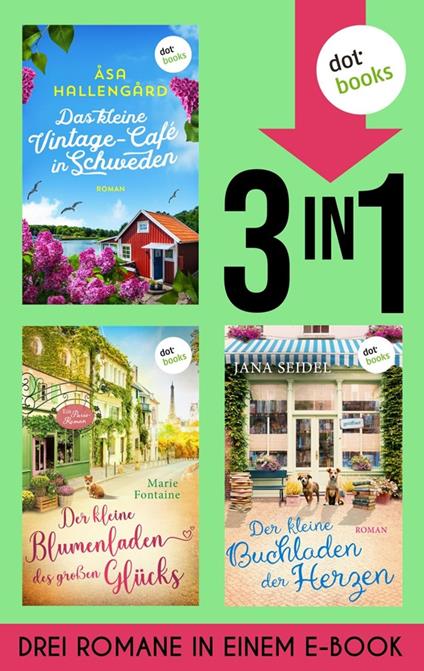 Das kleine Vintage-Café in Schweden, Der kleine Blumenladen des großen Glücks & Der Buchladen der Herzen
