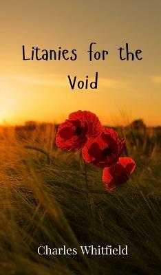 Litanies for the Void - Charles Whitfield - cover