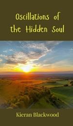 Oscillations of the Hidden Soul