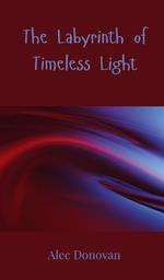 The Labyrinth of Timeless Light