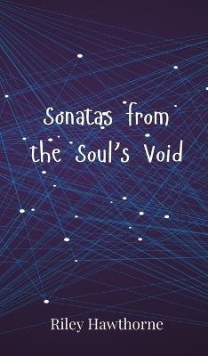 Sonatas from the Soul's Void - Riley Hawthorne - cover