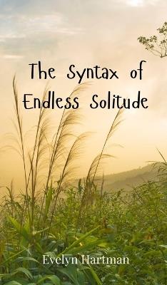 The Syntax of Endless Solitude - Evelyn Hartman - cover