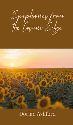 Epiphanies from the Cosmic Edge - Dorian Ashford - cover