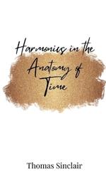 Harmonics in the Anatomy of Time