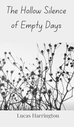 The Hollow Silence of Empty Days