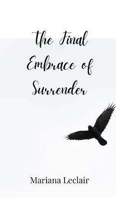 The Final Embrace of Surrender - Mariana LeClair - cover