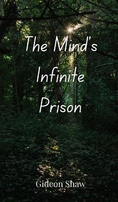 The Mind's Infinite Prison - Gideon Shaw - cover