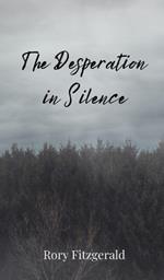 The Desperation in Silence