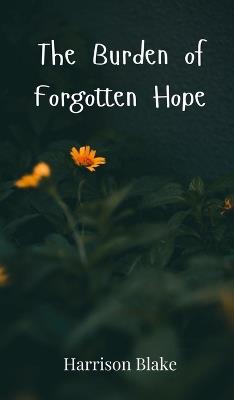 The Burden of Forgotten Hope - Harrison Blake - cover