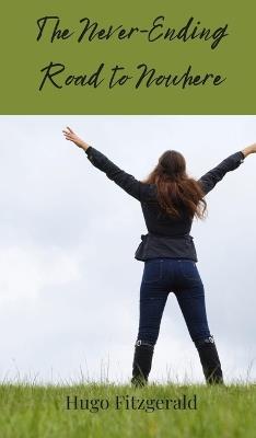 The Never-Ending Road to Nowhere - Hugo Fitzgerald - cover