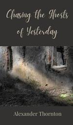 Chasing the Ghosts of Yesterday