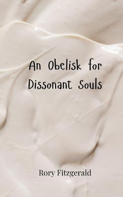 An Obelisk for Dissonant Souls - Rory Fitzgerald - cover