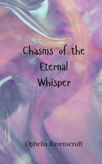 Chasms of the Eternal Whisper