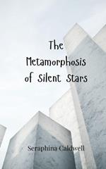 The Metamorphosis of Silent Stars