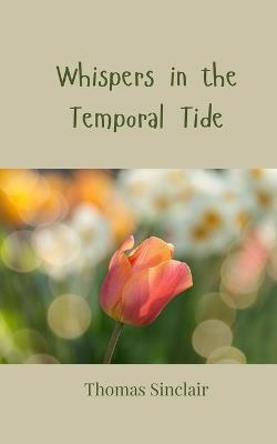Whispers in the Temporal Tide - Thomas Sinclair - cover