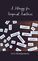 A Liturgy for Temporal Fractures