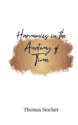 Harmonics in the Anatomy of Time - Thomas Sinclair - cover