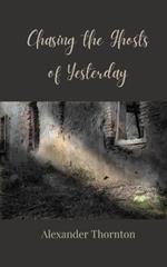 Chasing the Ghosts of Yesterday