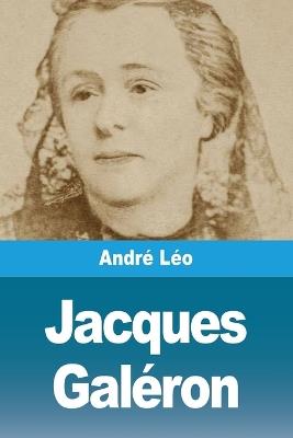 Jacques Galéron - André Léo - cover