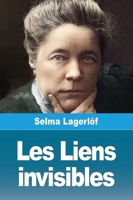 Les Liens invisibles - Selma Lagerlöf - cover