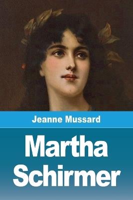 Martha Schirmer - Jeanne Mussard - cover