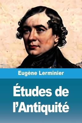 Études de l'Antiquité - Eugène Lerminier - cover