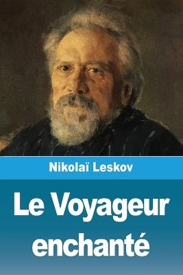 Le Voyageur enchanté - Nikolai Leskov - cover