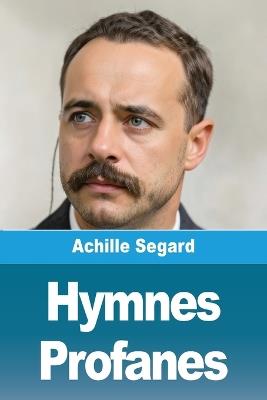 Hymnes profanes - Achille Segard - cover