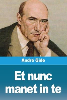 Et nunc manet in te - André Gide - cover