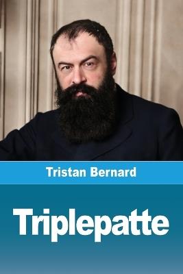 Triplepatte - Tristan Bernard,André Godfernaux - cover
