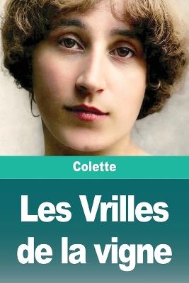 Les Vrilles de la vigne - Colette - cover