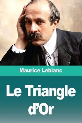 Le Triangle d'Or - Maurice LeBlanc - cover