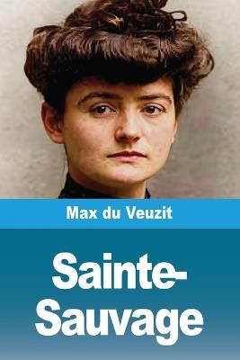 Sainte-Sauvage - Max Du Veuzit - cover