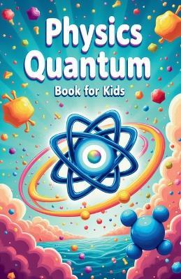 Physics Quantum Book for Kids - Khasan Laudry - cover