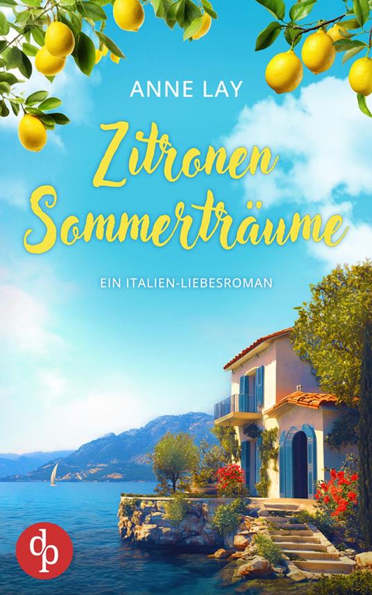 Zitronensommerträume | Ein Italien-Liebesroman