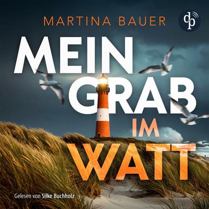 Mein Grab im Watt | Nordseekrimi Hörbuch - Ostfriesenmädchen-Reihe, Band 1 (Ungekürzt)