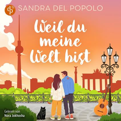 Weil du meine Welt bist | Ein Feelgood Romance Hörbuch - Ein Liebesroman über große Gefühle und den Klang der Liebe (Ungekürzt)