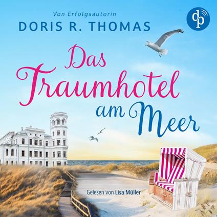 Das Traumhotel am Meer | Ein romantisches Hörbuch mit gemütlichem Ostsee-Setting (Ungekürzt)