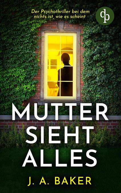 Mutter sieht alles | Der Psychothriller bei dem nichts ist, wie es scheint