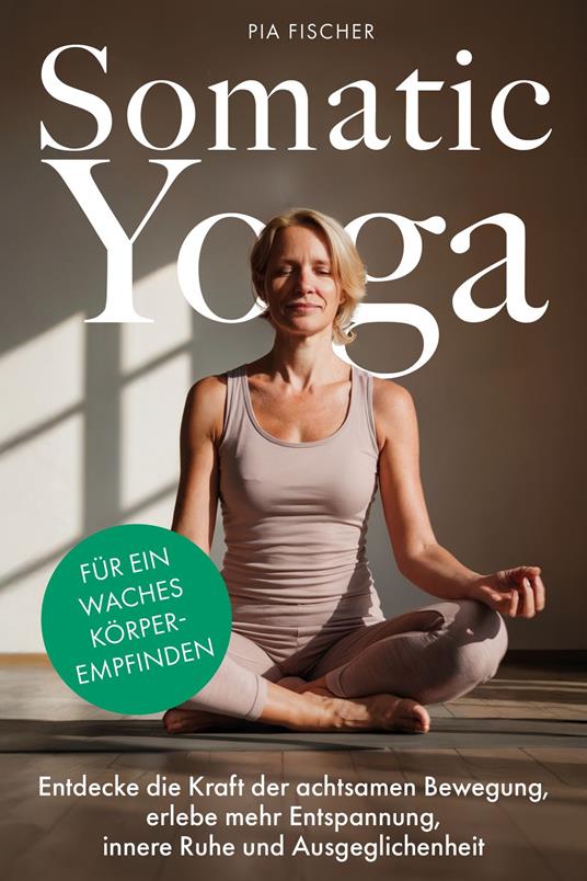 Somatic Yoga für ein waches Körperempfinden
