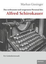 Das verbrannte und vergessene Personal des Alfred Schirokauer