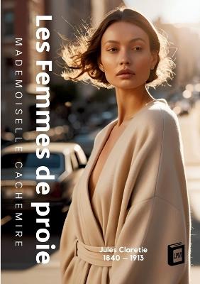 Les Femmes de proie: Mademoiselle Cachemire - Jules Claretie - cover