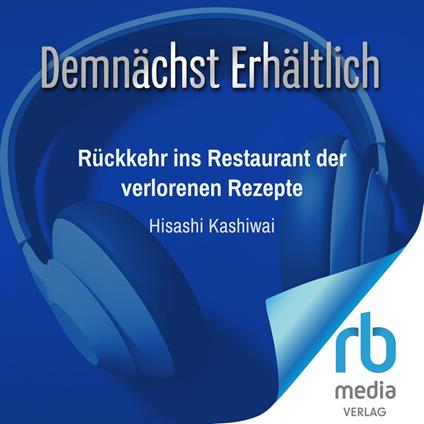 Rückkehr ins Restaurant der verlorenen Rezepte