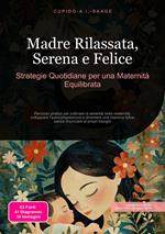 Madre Rilassata, Serena e Felice